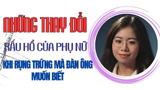 Thay đổi xấu hổ của phụ nữ khi rụng trứng, đàn ông muốn biết