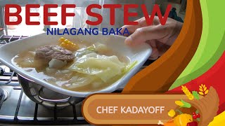 BEEF STEW  (NILAGANG BAKA ALA KADAYOFF )