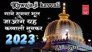 Khwaja Garib Nawaz new KGN Qawwali remix DJ king kavvali Ajmer Sharif kavvali 2023