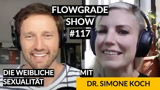 Die weibliche Sexualität – Flowgrade Show 117 mit Gynäkologin Dr. Simone Koch