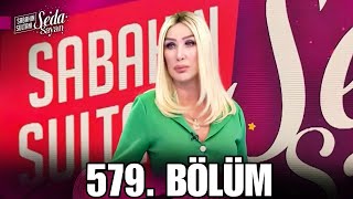 Sabahın Sultanı Seda Sayan 579. Bölüm 26 Mart Salı | Sabahın Sultanı Seda Sayan Son Bölüm