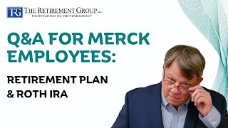 Q&A for Merck Employees: Retirement Plan & Roth IRA