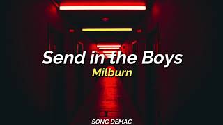 Milburn - Send in The Boys (Sub)