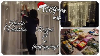 VLOGmas#10 Rakjuk fel a fényfüggönyt*Kisebb vásárlás*Serdült Klaudia