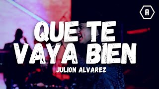 Julión Álvarez - Que Te Vaya Bien (Letra/Lyrics)