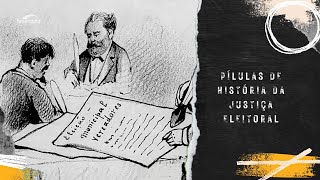 A pena contra a espada - Pílulas de história da Justiça Eleitoral - Ep. 5