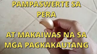 PAMPASWERTE SA PERA AT PARA MAKAIWAS NA SA PAGKAKAUTANG || PAMPASWERTE TIPS