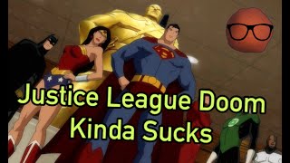 Justice League Doom Kinda Sucks...