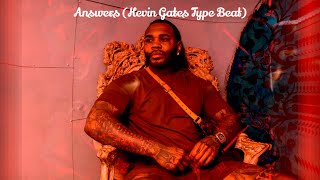 Answers (Kevin Gates Type Beat)