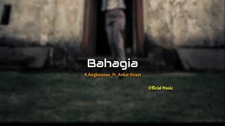 Bahagia _ R.Angkotasan _ ft _ Anker Street ( Official Music )