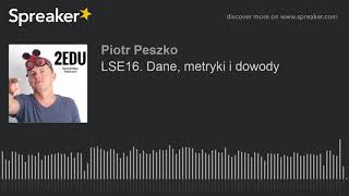 LSE16. Dane, metryki i dowody