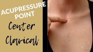 Acupressure Point Center Clavicle | Self Acupressure