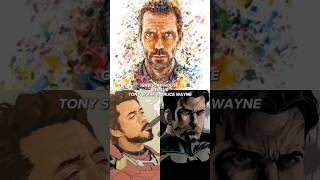 Gregory House VS Tony Stark and Bruce Wayne