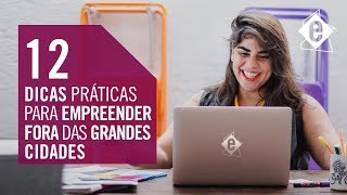 12 dicas práticas para empreender fora das grandes cidades #VQVAovivo