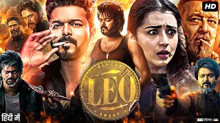 Leo Full Movie In Hindi Dubbed | Thalapathy Vijay | Sanjay Dutt | Trisha | Priya | Review & Facts