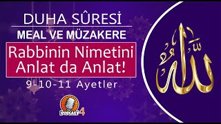 Rabbinin Nimetini Anlat da Anlat | DUHA SURESİ | 9-10-11. Ayetler | Tefsir