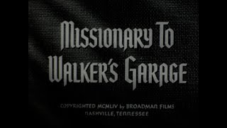 1954, MISSIONARY TO WALKER'S GARAGE