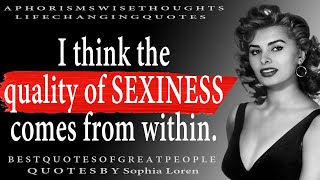 Wise Quotes by Sophia Loren About Beauty, Love, and Life | Sayings, Wise Thoughts, Quotes