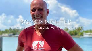 Roger Richter ( Certified Iyengar Yoga teacher)