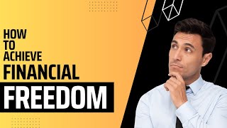 How to achieve financial freedom | Steps to financial freedom | financial planning | Succeessify