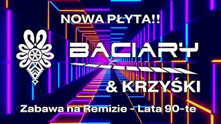 Baciary & Krzyśki Letnia zabawa w remizie lata 90-te