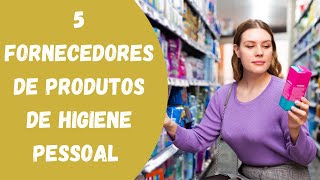 Distribuidora de produtos de higiene pessoal: 5 Fornecedores no atacado