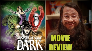 JUSTICE LEAGUE DARK - MOVIE REVIEW