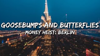 Money Heist: Berlin - Goosebumps and Butterflies (Danny Farrant & Paul Rawson) (Lyrics)