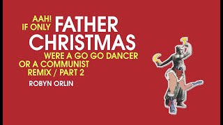 Trailer l AAH! IF ONLY FATHER CHRISTMAS WERE A GO GO DANCER OR A COMMUNIST - ICK Amsterdam - 2014