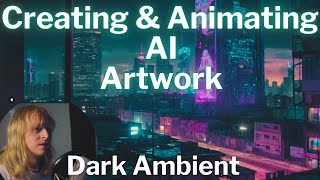 Creating & Animating AI Art as a Backdrop For Music