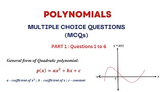 Polynomials Multiple Choice Questions Part 1 : Questions 1 to 6.