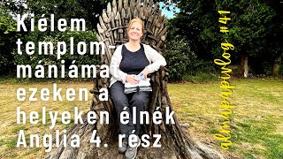 Kiélem templommániámat és mutatom, hogy hol élnék szívesen | Anglia 4. rész 🇬🇧| almapapivlog #41