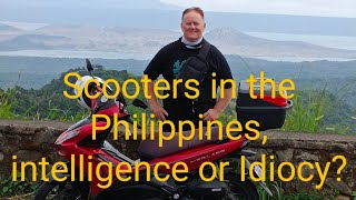 Scooters in the Philippines! Part 1: "Intelligence or Idiocy!"