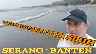 Wisata Pantai Pasir Putih Sirih Serang ~ Banten || Nyaman Dan Aman Untuk Anak - Anak