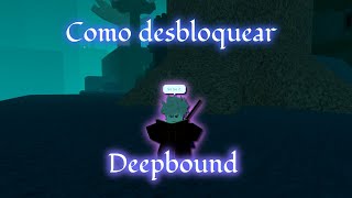 Como desbloquear Deepbound | Deepwoken