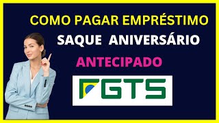 Como pagar o empréstimo do saque aniversário antecipado