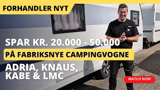 Spar kr  20.000 - 50.000 på fabriksnye campingvogne