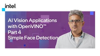 Simple Face Detection | AI Vision Applications with OpenVINO™ | Part 4 | Intel Software