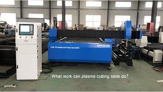 What work can plasma cutting table do?