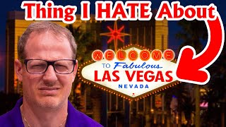 The Thing I hate about Las Vegas