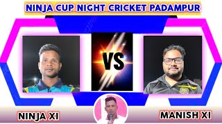 🔴𝙇𝙄𝙑E🎤𝐇𝐞𝐥𝐥𝐨 𝐒𝐏/NINJA CUP NIGHT CRICKET PADAMPUR//NINJA XI I vs MANISH XI/CRICKET LOVE