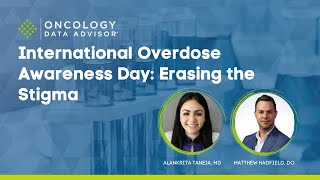 International Overdose Awareness Day: Erasing the Stigma - Alankrita Taneja and Matthew Hadfield