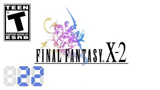 Final Fantasy X-2 (100%; PS2) - #22 - [Ch.1] - For the Boss! (Part 1 of 4)