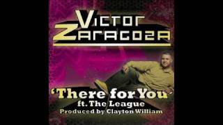 Victor Zaragoza ft. The League - There For You (Prod. by Clayton William)