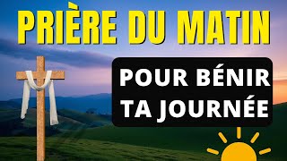 Prière du Matin  🙏 Bénédiction Matinale pour une Merveilleuse Journée • Pour bénir sa journée