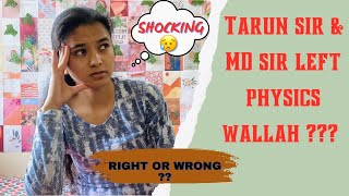 Tarun sir & MD sir left PW😢| watch this before seeing any controversial video | PW controversy