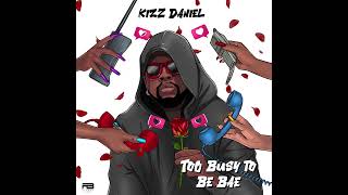 Kizz Daniel - Too Busy To Be Bae (Instrumental)