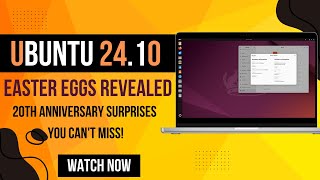 Ubuntu 24.10 Easter Eggs Revealed: 20th Anniversary Surprises You Can't Miss!