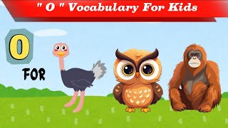 Letter " O " Vocabulary | For Kids | Letter Starting With "Oo" | Letter O | Alphabet | Phonics