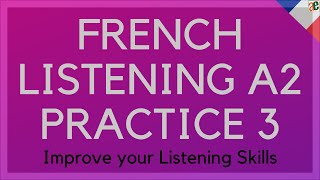 FRENCH LISTENING 3 - A2 | FRENCH FOR BEGINNERS